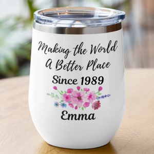 35th Birthday Gift Woman, Personalized Birthday Wine Tumbler Gift For 35 Year Old Women, Happy 35th Birthday, Born In 1989, 35th Decoration