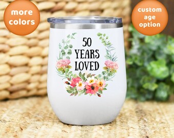 50 Years Loved Wine Tumbler, Personalized Wine Tumbler, 50th Birthday Gifts for Women, 50 Year Old Birthday Woman, Wine Tumbler For Birthday