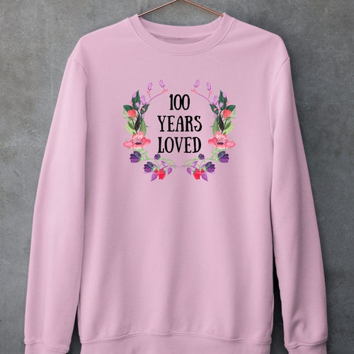 100 Years Loved Sweatshirt Mother Grandmother 100 Year Old - Etsy