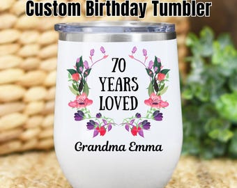 Custom Wine Tumbler, 70th Birthday Gift, 70 Years Loved Wine Tumbler, Personalized Wine Tumbler, 70th Birthday Gifts for Women