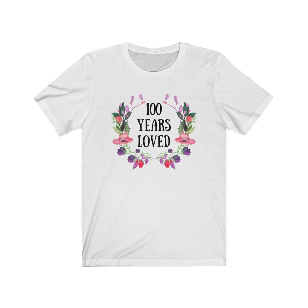100 Years Loved T-shirt 100 Years Old Female Gift 100th - Etsy