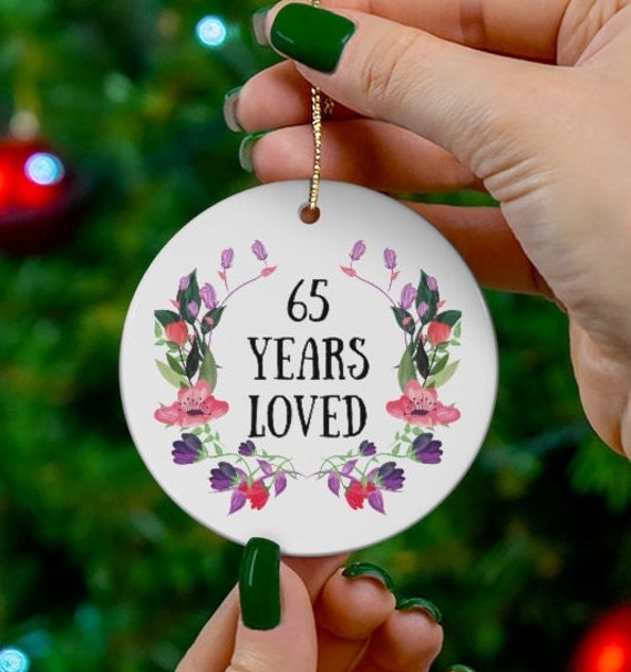 65 Years Loved Ornament 65th Birthday Gifts for Her Birthday