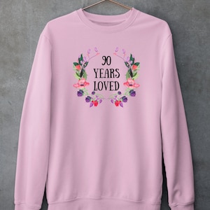 90 Years loved Sweatshirt, Mother Grandmother 90 Year Old Female Sweatshirt, 90th Birthday Gifts for Women, Grandmother 90th Birthday Gift