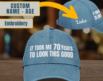 Custom 70th Birthday Gift, It Took Me 70 Years To Look This Good, Vintage Embroidered Hat For 70th Birthday, 70th Birthday Hat, Funny 70th