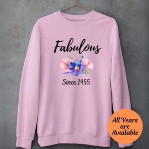 Fabulous Since 1955 Sweatshirt, 70 Years Old Female Sweatshirt, 70th Birthday Gifts for Women, 70 Years loved Grandmother 70th Birthday Gift