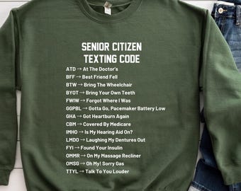 Senior Citizen Texting Code Sweatshirt, Sarcastic Senior Citizen Sweatshirt, Funny Retired Shirt, Funny Retirement Gift For Him