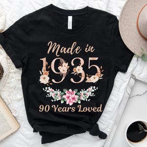 90th Birthday Shirt, Made In 1935 90 Years Loved Women T-Shirt, 90th Birthday Party Gift For Women, 90th Birthday Floral Sweatshirt