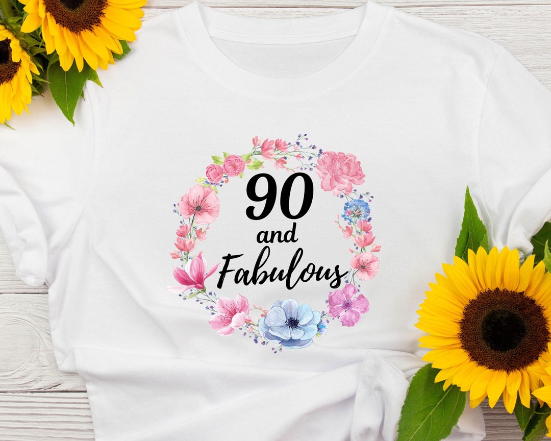 90 and Fabulous Tshirt 90th Birthday Tshirt 90th Birthday - Etsy