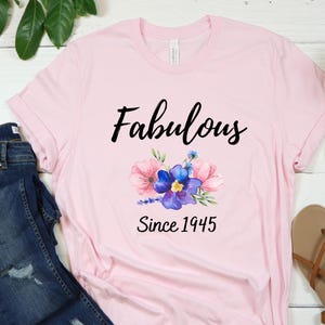 80th Birthday Gift For Women, Fabulous Since 1945 Tshirt, 80th Birthday Shirt, 80 Years Old Female Gift, Gift For Her 80th, 80 Years Loved