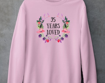 95 Jahre geliebtes Sweatshirt, Mutter Großmutter 95 Jahre altes weibliches Sweatshirt, 95. Geburtstagsgeschenke für Frauen, Großmutter 95. Geburtstagsgeschenk