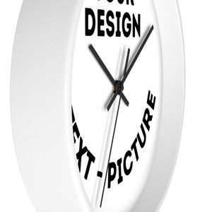 May include: White round clock with black hands and the text "YOUR DESIGN TEXT - PICTURE" around the edge.