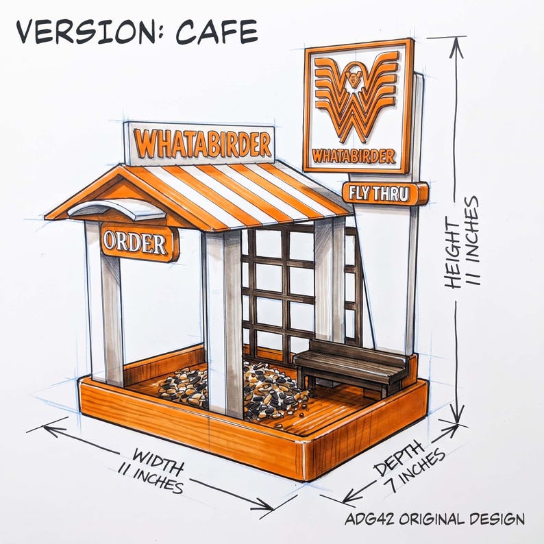 May include: A sketch of a bird feeder shaped like a cafe with orange and white striped roof, labeled 'WHATABIRDER' and 'FLY THRU'. It features an 'ORDER' sign, a bench, and a seed tray. Dimensions are 11 inches high, 11 inches wide, and 7 inches deep.