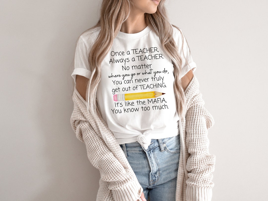 Once a Teacher Always a Teacher T-shirt: Unisex Gildan Cotton Tee - Etsy