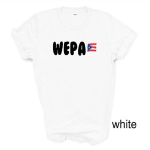 WEPA tshirt. Puerto Rico tshirt. Puerto Rican flag. WEPA. Unisex.  More colors available.