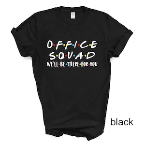Office Squad tshirt, I&#39;ll Be There tshirt, Administration tshirt, Back to School tshirt, School Front Office tshirt, School Principal tshirt