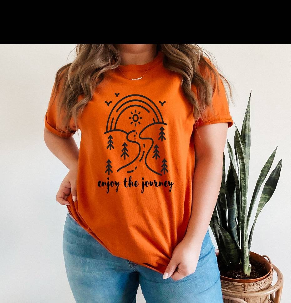 Enjoy the Journey Tshirt, Nature Trail Shirt, Life Journey T Shirt
