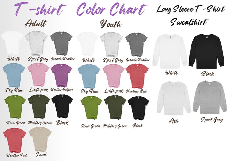 May include: Color chart for t-shirts and sweatshirts, including adult and youth sizes. The image displays various colors of t-shirts and long-sleeve sweatshirts, such as white, black, sky blue, pink, and green.