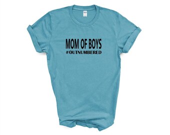 Mom of Boys tshirt. Mom Life. Boys. Outnumbered by boys. Mother's Day gifts. More colors available