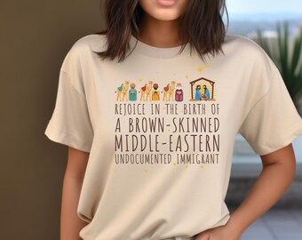Rejoice In The Birth Of A Brown Skinned Middle Eastern T-Shirt, Christmas t-shirts, Family t-shirts, Christmas Jesus Wasn&#39;t White Shirt.