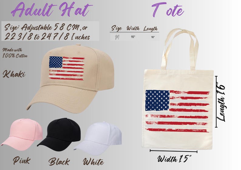 May include: Khaki adult hat with an American flag design, adjustable to 58 cm (22 3/8 to 24 7/8 inches). Also shown are pink, black, and white hats. A white tote bag with a 15-inch width and 16-inch length, also features the American flag.