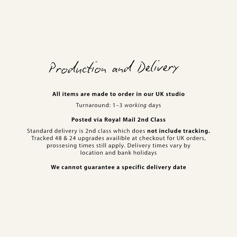May include: Cream-colored background with the text "Production and Delivery" in elegant script. The text below details the production process, including turnaround time and shipping information. The text also mentions that items are made to order in the UK.