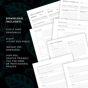May include: Five printable self-care planner pages in black and white. The pages include a daily check-in, weekly check-in, goal planner, and weekly schedule. The pages are 8.5 inches by 11 inches.