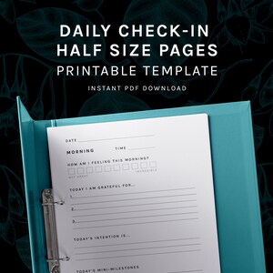 May include: A printable daily check-in template with a teal binder. The template includes sections for date, time, how you are feeling, what you are grateful for, your intention for the day, and mini-milestones.