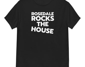 Rosedale Rocks the House Men's classic tee