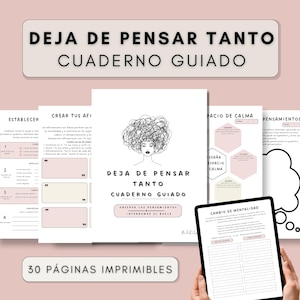 Puede incluir: Un conjunto de páginas de diario imprimibles con el texto "DEJA DE PENSAR TANTO CUADERNO GUIADO". Las páginas incluyen indicaciones, diagramas y una tableta que muestra una página. El fondo es de color rosa pálido.