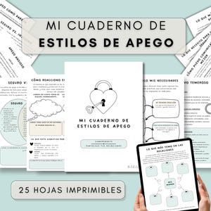 A collection of printable worksheets with the title "MI CUADERNO DE ESTILOS DE APEGO" in Spanish. The worksheets feature diagrams, text, and illustrations related to attachment styles. A tablet displays a worksheet. The text "25 HOJAS IMPRIMIBLES" is also visible.