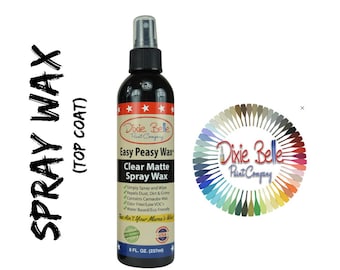 SPRAY WAX, Easy Peasy, Dixie Belle, Top Coat, Sealer, Sealant, Wax in a Spray bottle