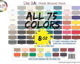 8oz - ALL 75 PAINT COLORS - Dixie Belle, Chalk Mineral Paint - All Sizes -  All Colors - Best Coverage - No Fumes