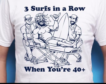 3 Surfs Over 40 Funny Surfing Dad Design - Digital Download