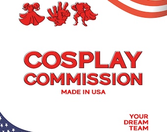 May include: White background with red text that reads "COSPLAY COMMISSION" and "MADE IN USA". The image includes red illustrations of a dress, a hand making a peace sign, and a superhero. The American flag is in the background.