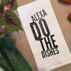 Alexa Do the Dishes, Large Funny Kitchen Dish Towel
