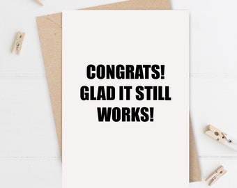 Funny new parents card,  Congratulation glad it still works, for new dad, for new mum