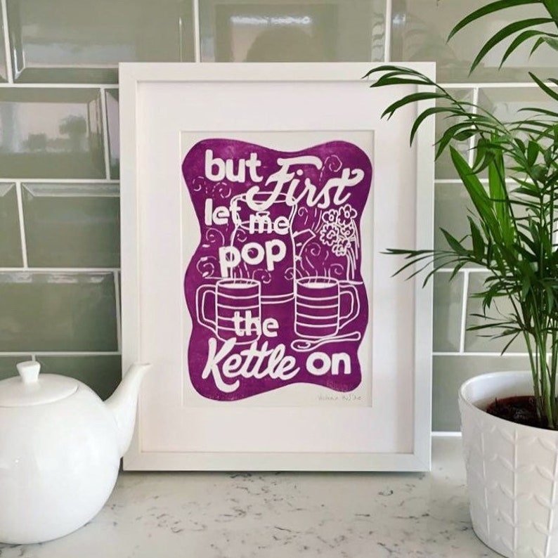 But First let me pop the kettle on Linocut print Original handmade hand printed A4 poster / British print / Quirky phrase / Kitchen Art image 4