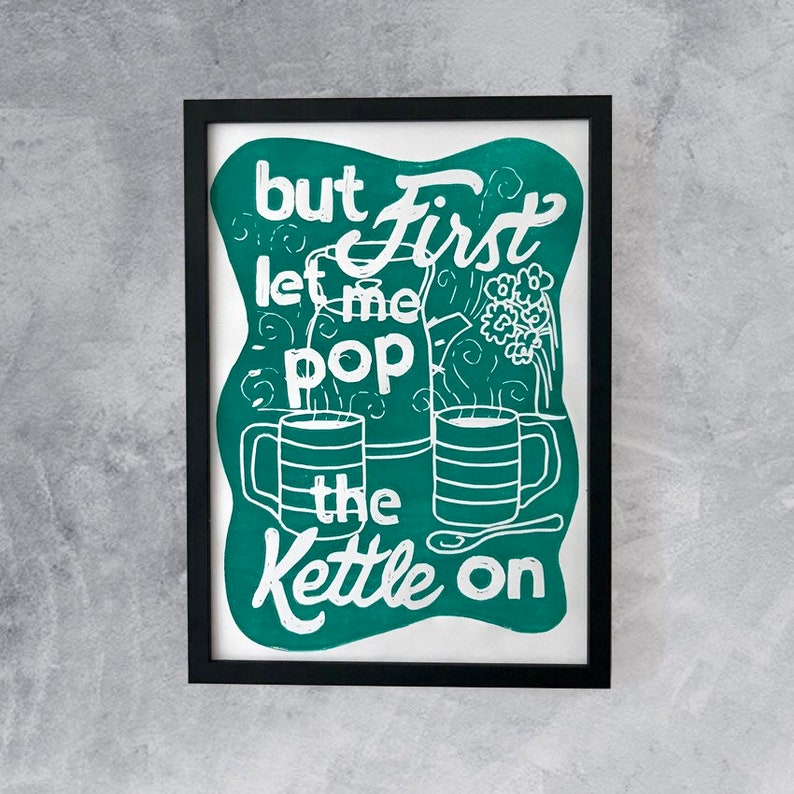 But First let me pop the kettle on Linocut print Original handmade hand printed A4 poster / British print / Quirky phrase / Kitchen Art image 9