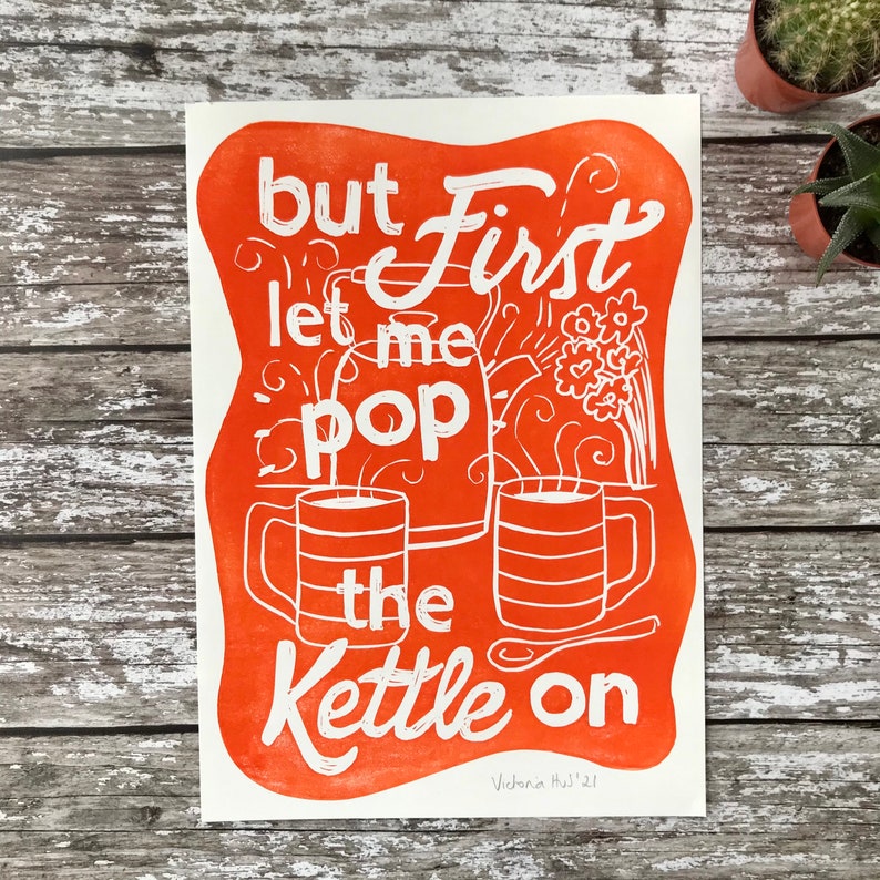 But First let me pop the kettle on Linocut print Original handmade hand printed A4 poster / British print / Quirky phrase / Kitchen Art image 7