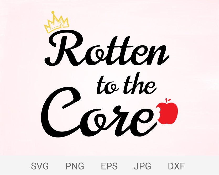 Rotten to the Core Svg Png Eps Pdf Files the (Instant Download) 