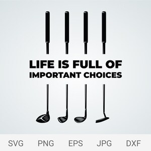 La vita è piena di scelte importanti svg, Golf svg, Golf over Svg File tagliati digitali per cricut e silhouette