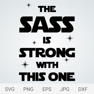 Der Sass ist stark mit diesem einen Svg, lustige Digitaldruck für Cricut und Silhouette