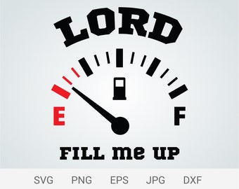 Lord fill me up svg, Lord svg, God svg, cut files for cricut