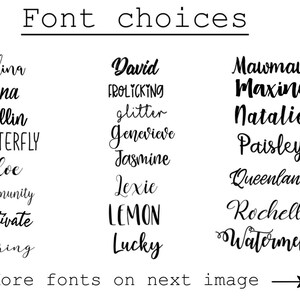 May include: A black and white image displaying a variety of font choices. The text "Font choices" is at the top. Several font styles are shown, including "Adina", "Ballin", "Butterfly", "Chloe", "Community", "Cultivate", "daring", "David", "FROLICKING", "glitter", "Jenevieve", "Jasmine", "Lexie", "LEMON", "Lucky", "Mawmaw", "Maxine", "Natalie", "Paisley", "Queensland", "Rochelle", and "Watermelon".