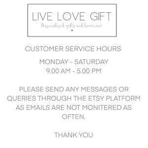 May include: White graphic with the text "LIVE LOVE GIFT" above "Personalized gifts and homeware." Below, it lists customer service hours: Monday to Saturday, 9:00 AM to 5:00 PM. It also states to send messages via the Etsy platform.