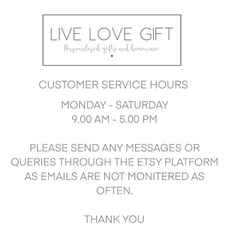 May include: White graphic with the text "LIVE LOVE GIFT" above "Personalized gifts and homeware." Below, it lists customer service hours: Monday to Saturday, 9:00 AM to 5:00 PM. It also states to send messages via the Etsy platform.