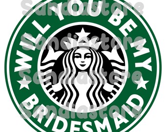 will you be my bridesmaid, starbucks coffee style SVG