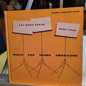 1963 Copyright Music Book - Teacher Edition - Music For Young Americans