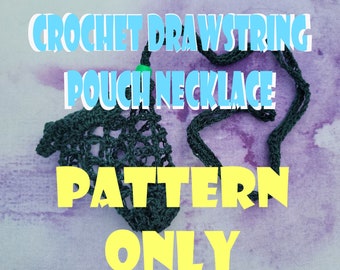 Crochet PATTERN Drawstring Pouch Necklace PATTERN ONLY