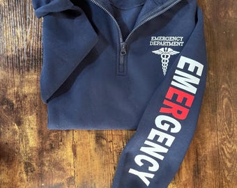 Emergency Department Quarter Zip Sweatshirt: ER Nurse Sweatshirt, emergency room nurse shirts, er nurse jacket